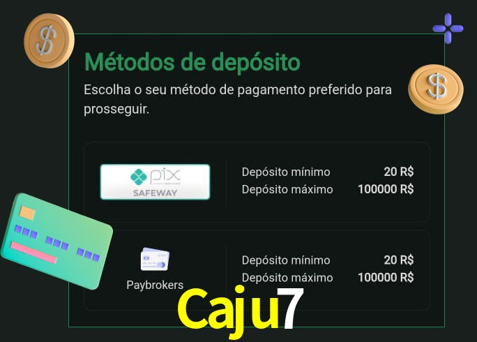 O cassino Caju7 oferece uma grande variedade de métodos de pagamento